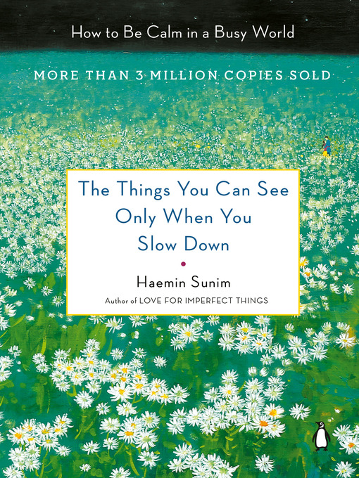 Title details for The Things You Can See Only When You Slow Down by Haemin Sunim - Available